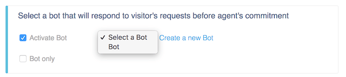 Select a bot that responds to visitor requests prior to the agent’s engagement