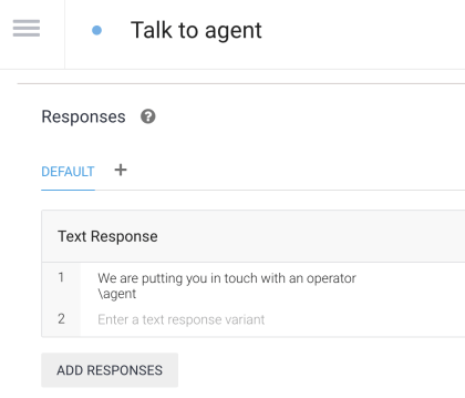 Copy and paste this text in the Responses section of the “Talk to agent” intent