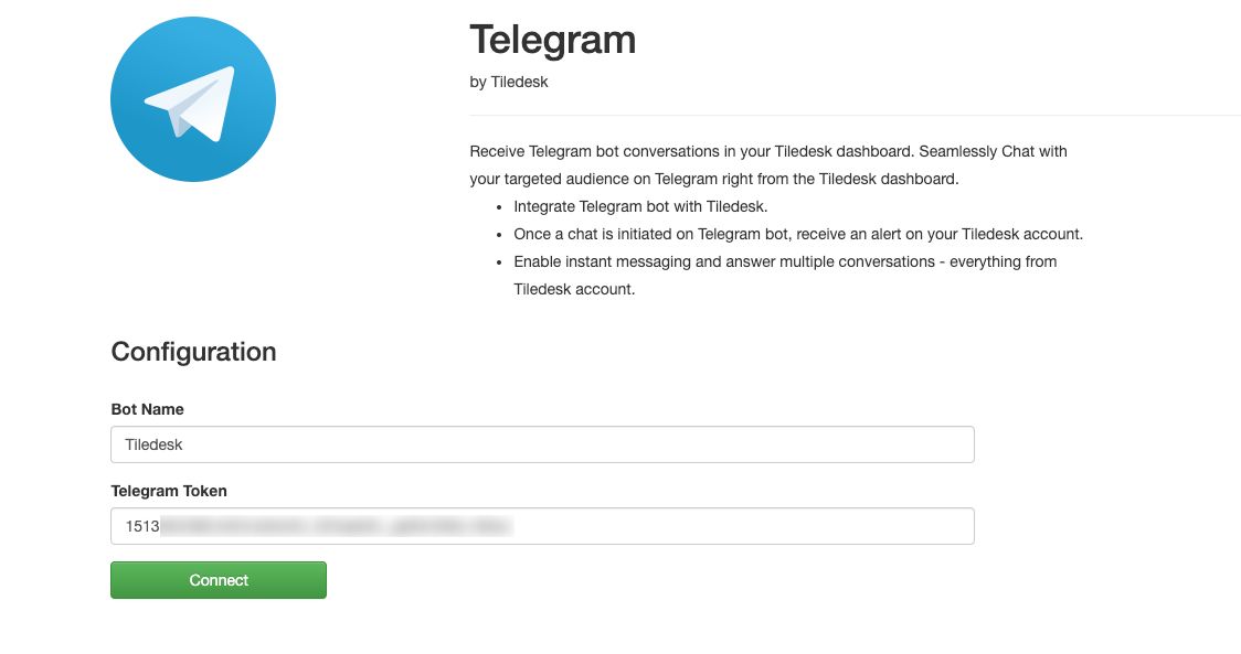 In your Tiledesk dashboard, enter the Bot Name and paste your Bot Token generated before, then click on “Connect” button.